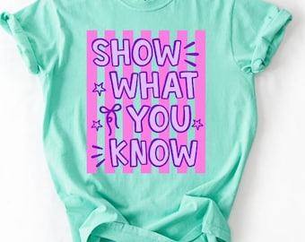 Show What You Know - Testing Transfer - State Testing - Teacher - Direct to film transfer - Ready to press - Custom transfers - DTF