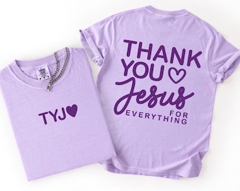 Thank you Jesus - tyj - Jesus - thank you - for everything - front and back - Direct to film transfer - Ready to press - Custom transfers