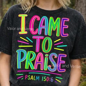VBS I Came to Praise PNG, Psalm 150:6 PNG, Christian kids, teen, Illumination Station set of 2 Designs Printing Tshirts  (Digital Download)