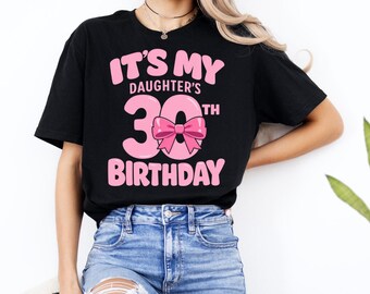 It’s My Daughter’s 30th Birthday PNG: Funny Family Celebration png Cute Pink Bow Quote (Digital Download)