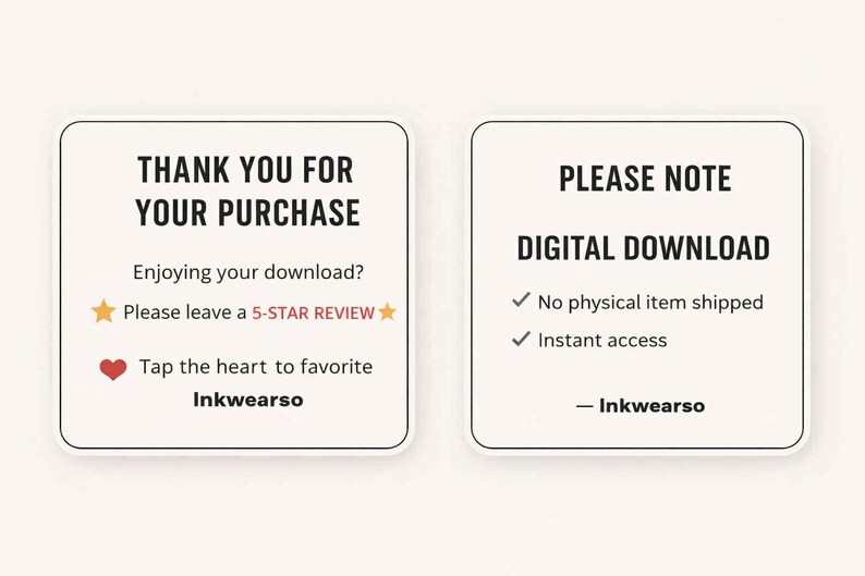 May include: Two white cards with black text. One says "THANK YOU FOR YOUR PURCHASE" and asks for a 5-STAR REVIEW. The other says "PLEASE NOTE DIGITAL DOWNLOAD" with details about no physical item and instant access. Both cards have the Inkwearso logo.