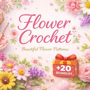 20+Flower Crochet Patterns Bundle – More Than 20 Designs (PDF)