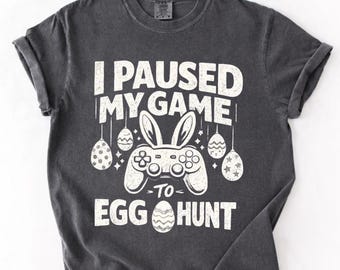 Gamer Easter PNG: I Paused My Game To Egg Hunt Design (Digital Download)