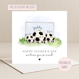 May include: A Father's Day card featuring three soccer ball characters with personalized names, in front of a goal. The card reads "Happy Father's Day, we love you so much." The design is on a white card with a white envelope.