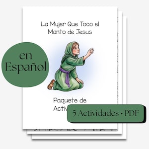 May include: A digital activity packet titled La Mujer Que Toco el Manto de Jesus featuring a colour illustration of a person in a green robe and purple sash kneeling with an outstretched hand. The document includes 5 Actividades PDF.