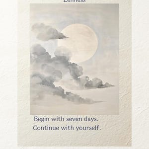 以下が含まれることがあります： 柔らかい灰色の雲に部分的に隠れた大きな淡い月を描いた水彩画の長方形のプリント。上部に「Zenness」、下部に「Begin with seven days. Continue with yourself.」というテキストが印刷されています。