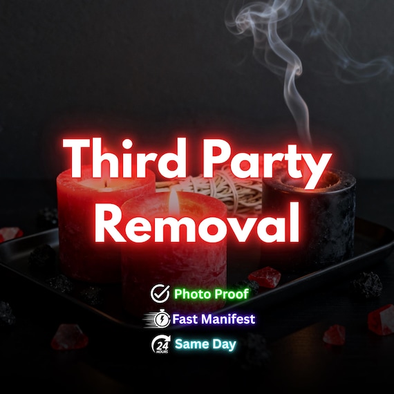 Third Party Removal Spell Ritual – Energy Clearing & Relationship Alignment, Remove Negative Attachments