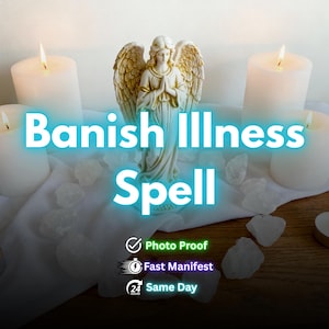 May include: A serene image showing a white angel statue with lit candles and crystals. The text "Banish Illness Spell" is displayed in a glowing blue font. Additional text includes "Photo Proof", "Fast Manifest", and "Same Day".