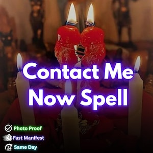 May include: Image of lit candles with the text "Contact Me Now Spell". The image also includes the text "Photo Proof", "Fast Manifest", and "Same Day". The candles are red and white.