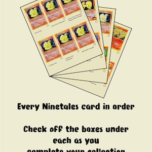May include: A checklist for Ninetales Pokémon cards. The image displays multiple cards, each with a yellow and orange Ninetales illustration. Text on the checklist reads "Every Ninetales card in order" and "Check off the boxes".