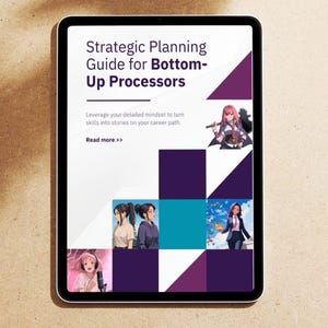 May include: A tablet displays a guide titled "Strategic Planning Guide for Bottom-Up Processors." The cover features illustrations and a geometric design in purple, white, and teal. The text encourages readers to leverage their detailed mindset to turn skills into stories.