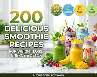200 Smoothie Recipes for Weight Loss & Detox | Burn Fat Fast | 5-Minute Healthy Drinks | Easy Smoothies Ebook PDF