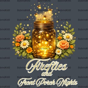 Może przedstawiać: Cyfrowa ilustracja słoika wypełnionego świecącymi świetlikami, otoczonego kwiatami. Słoik ma brązową pokrywkę, a napis "Fireflies and Front Porch Nights" jest napisany ozdobną czcionką.