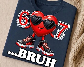 Six Seven Bruh SVG PNG, 67 Valentine's Day Shirt Design, Funny Boy Valentine Svg, Viral Gen Alpha Meme, Cricut Sublimation Cut File
