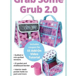 May include: Grab Some Grub 2.0 sewing pattern featuring quilted lunch bags in shades of pink, purple, and blue. Includes instructions for ID pockets, chalkboard borders, and interior mesh pockets. Features text: Grab Some Grub 2.0, I LOVE YOU, VIOLET.