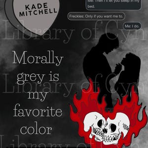 Puede incluir: Una impresión de arte digital con un tema oscuro y romántico. Presenta siluetas de una pareja, un diseño en forma de corazón con calaveras y llamas, y el texto "Morally grey is my favorite color". La impresión también incluye citas.