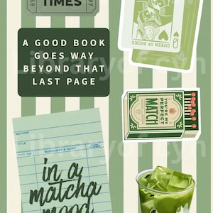 May include: A collage of stickers and a matcha drink on a green and white striped background. Stickers include a ticket that says "GOOD TIMES", a playing card that says "QUEEN OF BOOKS", and a matchbox that says "YOU'RE MY PERFECT MATCH".