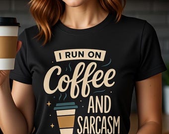 Coffee And Sarcasm Shirt - Gift for Coffee Lovers - T-Shirt For Caffeine Addicts