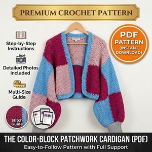 Puede incluir: Un patrón de ganchillo para un cárdigan patchwork de bloques de color. El cárdigan corto es en tonos de rosa, azul y burdeos. La imagen incluye el texto "Premium Crochet Pattern", "Step-by-Step Instructions" y "PDF Pattern (Instant Download)".