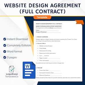May include: A website design agreement template with the text "WEBSITE DESIGN AGREEMENT (FULL CONTRACT)". The document includes sections for project overview, timeline, and scope of work. Features include instant download, is completely editable, and is in Word format.