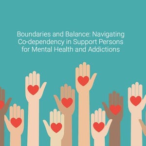 Puede incluir: Ilustración de manos con corazones rojos sobre un fondo turquesa. La imagen incluye el texto "Boundaries and Balance: Navigating Co-dependency in Support Persons for Mental Health and Addictions" y "THAT UNSTABLE NURSE".