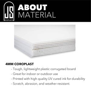 May include: White 4mm Coroplast corrugated board. The image shows a stack of the lightweight plastic material. The text in the image says "ABOUT MATERIAL" and "4MM COROPLAST". The material is tough, scratch resistant, and suitable for indoor or outdoor use.
