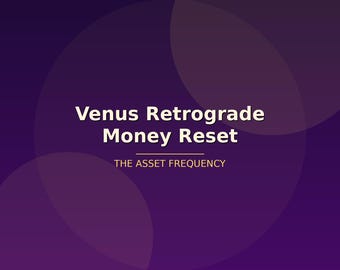 Venus retrograde geld reset: 3-fasen protocol duidelijke financiële karma digitale download