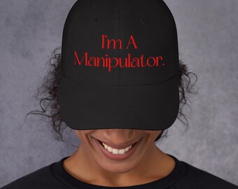 I'm A Manipulator Hat