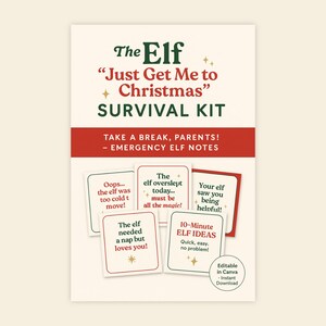 Puede incluir: Una impresión crema con temática navideña titulada "The Elf 'Just Get Me to Christmas' Survival Kit". El kit incluye notas de emergencia para elfos con frases como "The elf overslept today..." y "10-Minute ELF IDEAS."