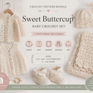 Puede incluir: Un conjunto de patrones de crochet para bebé, que incluye una chaqueta, un chaleco, una manta, botines y un gorro. El conjunto es de color crema y presenta el texto "Sweet Buttercup BABY CROCHET SET". Tallas de 1/3 a 3/4 años.