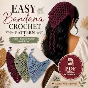 May include: A digital crochet pattern for a bandana, featuring text that reads EASY Bandana CROCHET PATTERN, Stylish Beginner Friendly Quick & Easy, PDF DIGITAL DOWNLOAD, and Make it. Wear it. Love it. Includes images of maroon, olive, and blue bandanas.