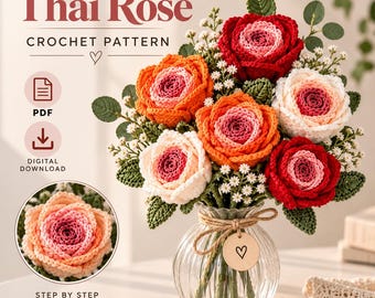 Thai Rose Crochet Pattern, Crochet Rose Flower Bouquet, Floral Arrangement DIY, Step by Step PDF Digital Download
