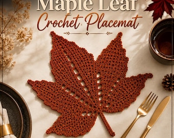 Crochet Autumn Leaf Placemat Pattern Maple Leaf Fall Table Decor Thanksgiving Nature Home Decor Handmade Seasonal Gift Beginner