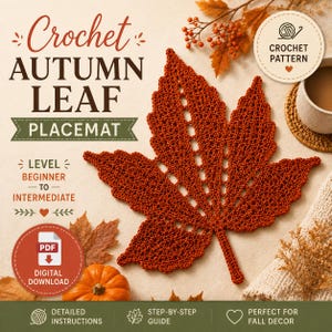 May include: A rust-coloured crochet autumn leaf placemat pattern featuring a detailed digital download PDF guide. The text reads Crochet Autumn Leaf Placemat, Level Beginner to Intermediate, and Digital Download. The design includes openwork.