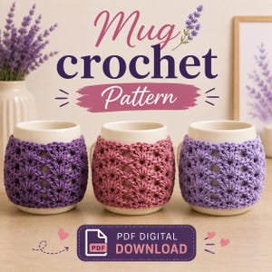 May include: Three white mugs with crocheted cozies in purple and pink. The image has the text "Mug crochet Pattern" and "PDF DIGITAL DOWNLOAD". A vase of lavender and a framed lavender print are in the background.