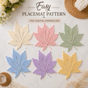 May include: Six crocheted leaf-shaped placemats in cream, pink, sage green, light blue, lavender, and yellow. The text reads Easy PLACEMAT PATTERN PDF DIGITAL DOWNLOAD. Each placemat features a central vein and openwork details in a maple leaf shape.