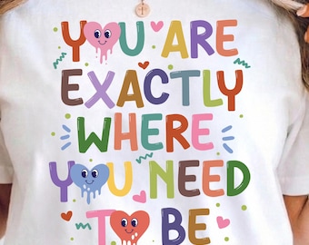 You Are Exactly Where Need To Be PNG | Positive Affirmation PNG | Mental Health Awareness Groovy Retro Aesthetic Digital Download