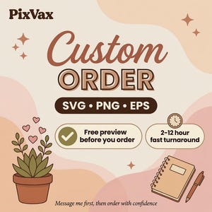 Op de afbeelding: Een digitale afbeelding met de tekst PixVax Custom Order SVG PNG EPS. Het bevat een vetplant in een pot met zwevende hartjes, een klokicoon, een notitieboek en een pen. De tekst bevat Free preview before you order, 2-12 hour fast turnaround en Message me first, then order with confidence.