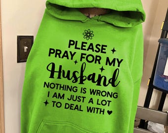 Please Pray For My Husband PNG SVG | Funny Wife Quote Shirt | Sarcastic Marriage Humor | I’m A Lot To Deal With Design | Husband Wife Joke