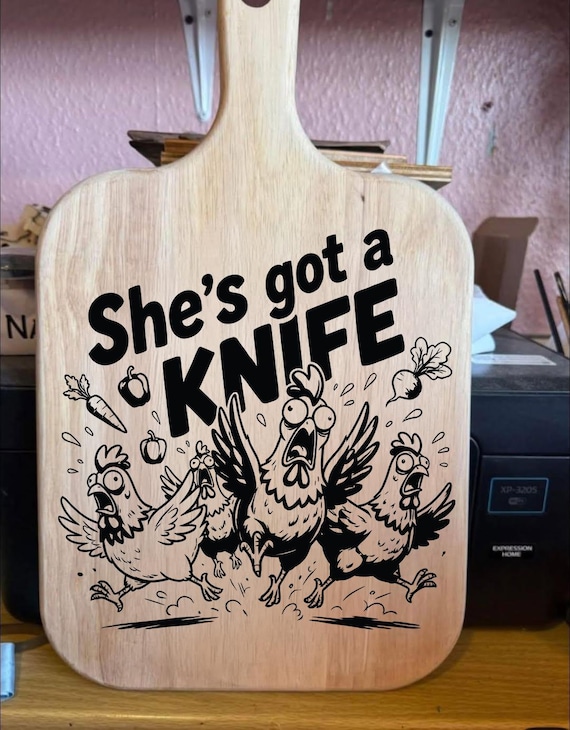 She's Got a Knife SVG | Funny Chicken Cutting Board Cut File | Kitchen Humor Laser Engraving Design | Sarcastic Farmhouse Decor