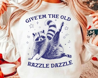 Give Em The Old Razzle Dazzle png, Raccoon PNG, Funny Trash Panda Shirt Graphic, Retro Sarcastic Animal Clipart