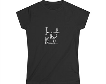 I'm a Vibe Called Blessed tee | Women's T-Shirt, Script Faith Design