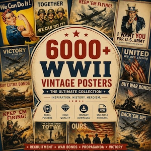 May include: A collection of vintage WWII posters. The central design features the text "6000+ WWII Vintage Posters" with supporting text and icons. The posters include images of soldiers, aircraft, and patriotic slogans like "We Can Do It!" and "Buy War Bonds."