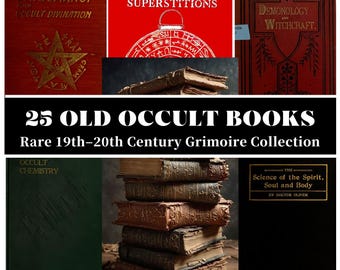 25 Vintage Occult Books – Grimoire, Spells, Alchemy, Paranormal Archive (PDF Download)