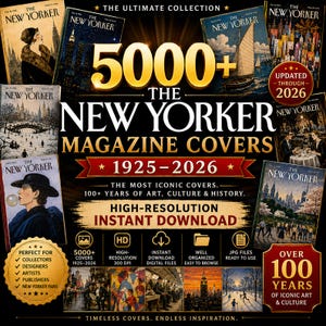 May include: A digital collection of over 5000 New Yorker magazine covers spanning 1925 to 2026. The graphic features gold text, red banners, and various iconic cover illustrations. It highlights high-resolution 300 DPI JPG files available for instant download, organized for easy browsing, and representing over 100 years of art, culture, and history.