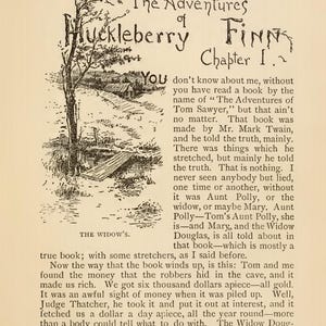 May include: A vintage book page featuring the title "The Adventures of Huckleberry Finn" and Chapter 1. The page includes an illustration of a tree, a bridge, and a small building, with text describing the story's beginning.