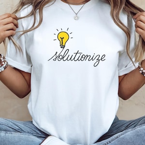 Solutionize T Shirt, Great Idea T Shirt, Problem Solving Shirt, Innovation T Shirt, Big Thinker T Shirt
