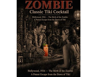 May include: A sepia-toned poster advertising a "ZOMBIE Classic Tiki Cocktail." The image shows a bartender serving a cocktail to a woman. The text "Hollywood, 1934 - The Birth of the Zombie" is displayed below the main title.