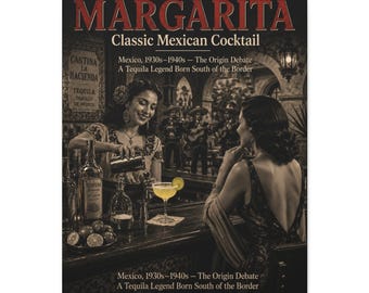 May include: A vintage-style print with the word "MARGARITA" in red, and the text "Classic Mexican Cocktail." The image shows a bartender pouring a drink, with a woman at the bar. A band plays in the background. Text includes "Mexico, 1930s-1940s - The Origin Debate."