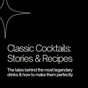 May include: A black book cover with white text that reads "Classic Cocktails: Stories & Recipes." The book is part of the MixoPedia series and includes the text "The tales behind the most legendary drinks & how to make them perfectly."